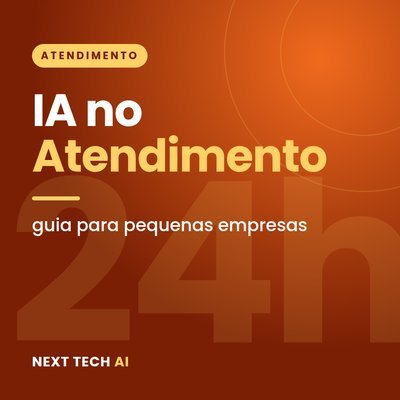 IA no Atendimento ao Cliente: Guia para Pequenas Empresas