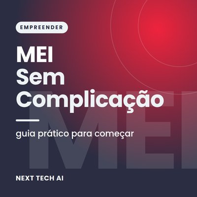MEI Sem Complicação: Guia Prático para Começar