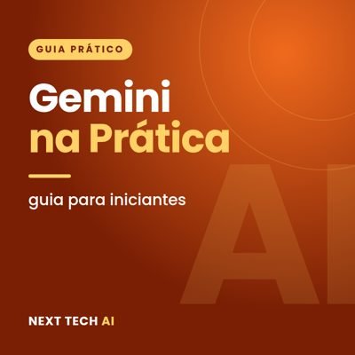 Google Gemini na Prática: Guia para Iniciantes