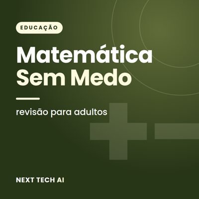 Matemática Básica Sem Medo: Revisão para Adultos