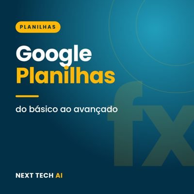 Google Planilhas: do Básico ao Avançado
