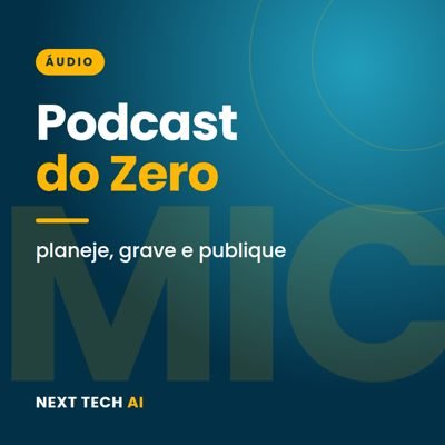 Podcast do Zero: Planeje, Grave e Publique