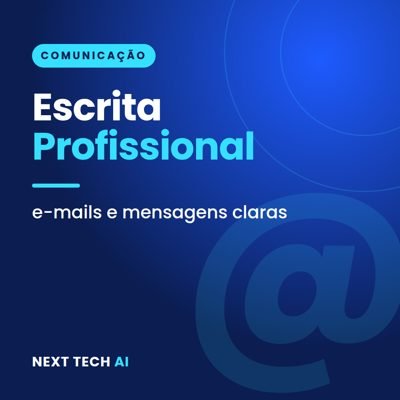 Escrita Profissional: E-mails e Mensagens Claras