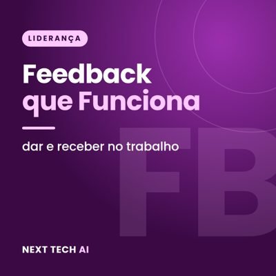 Feedback que Funciona: Dar e Receber no Trabalho