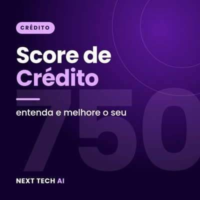 Score de Crédito: Entenda e Melhore