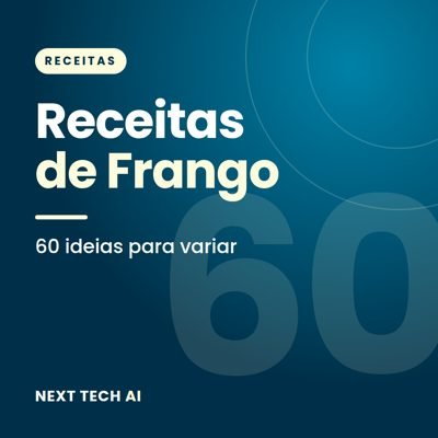 Receitas de Frango: 60 Ideias para Variar