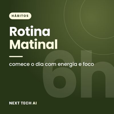 Rotina Matinal: Comece o Dia com Energia e Foco