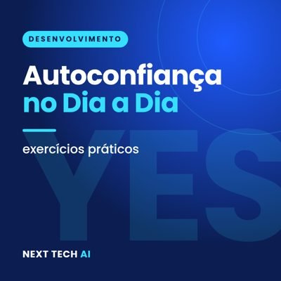 Autoconfiança no Dia a Dia: Exercícios Práticos
