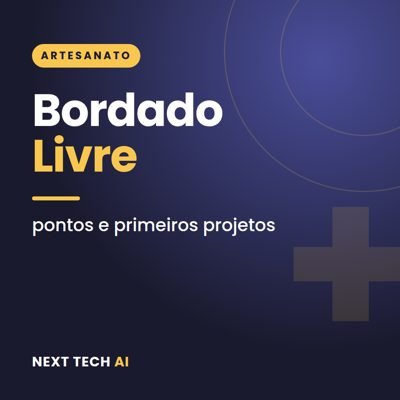 Bordado Livre para Iniciantes: Pontos e Projetos