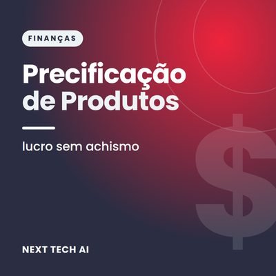Precificação de Produtos: Lucro Sem Achismo