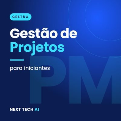 Gestão de Projetos para Iniciantes