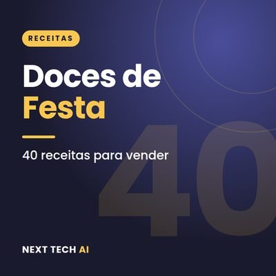 Doces de Festa: 40 Receitas para Vender