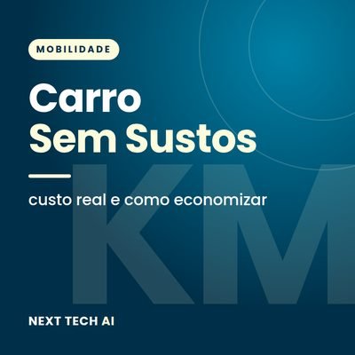Carro Sem Sustos: Custo Real e Economia