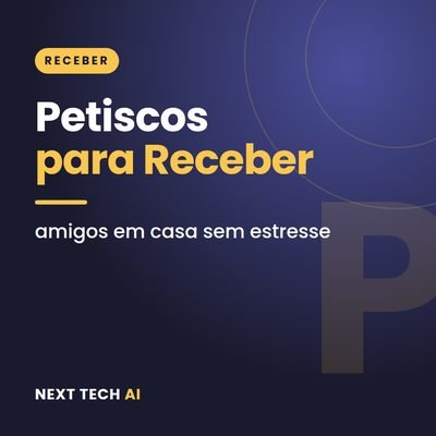 Petiscos para Receber Amigos