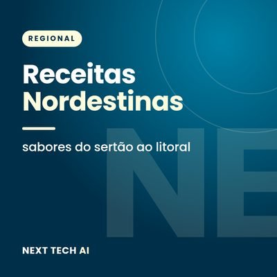Receitas Nordestinas: Sabores do Sertão ao Litoral