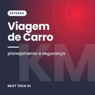 Viagem de Carro pelo Brasil: Planejamento e Segurança