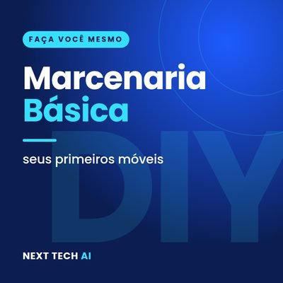 Marcenaria Básica: Seus Primeiros Móveis