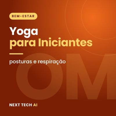 Yoga para Iniciantes: Posturas e Respiração